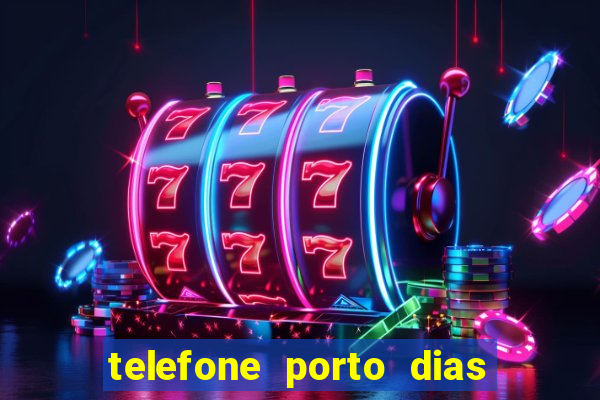 telefone porto dias marcar consulta